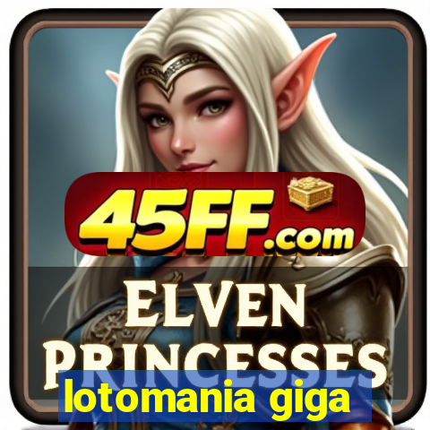 lotomania giga-sena